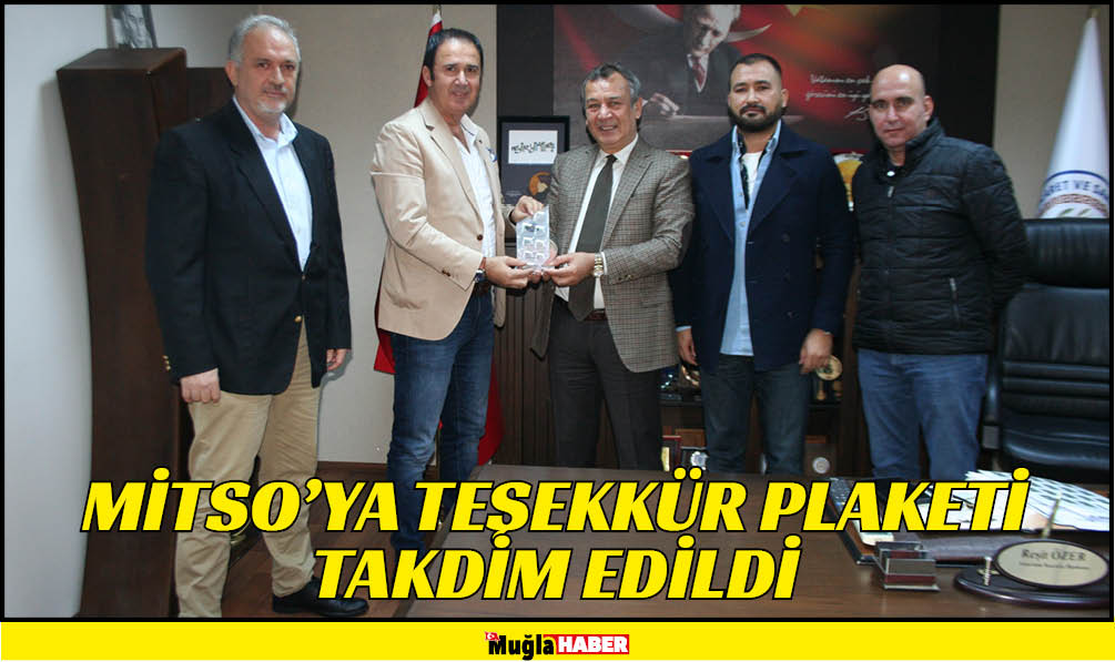 MİTSO’YA TEŞEKKÜR PLAKETİ TAKDİM EDİLDİ 