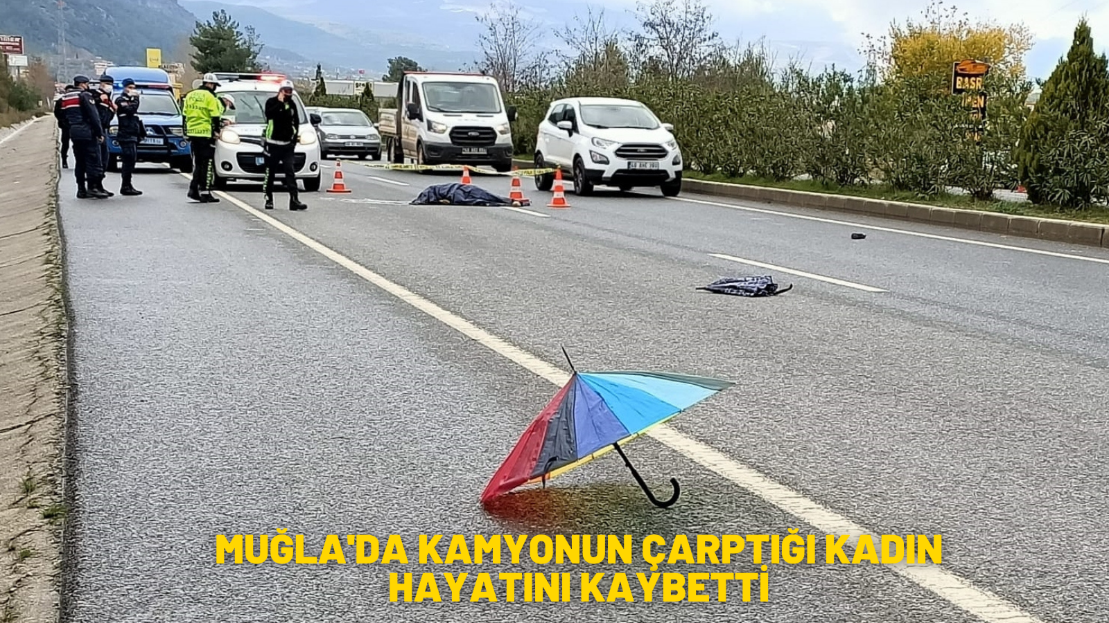 Muğla'da kamyonun çarptığı kadın hayatını kaybetti