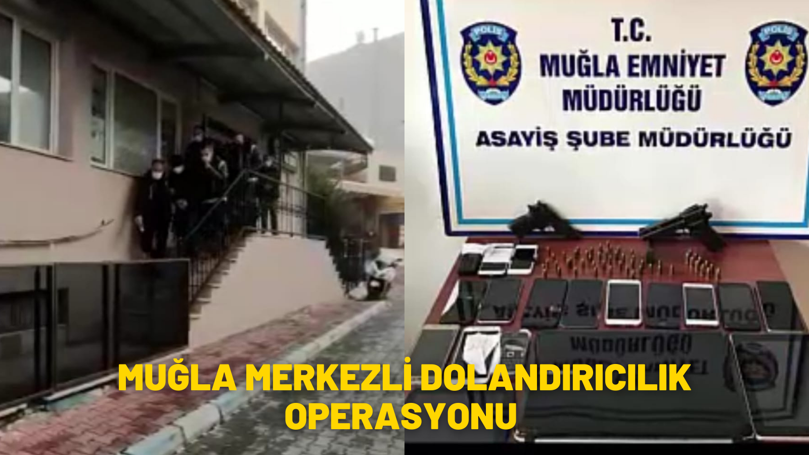 Muğla Merkezli dolandırıcılık operasyonu