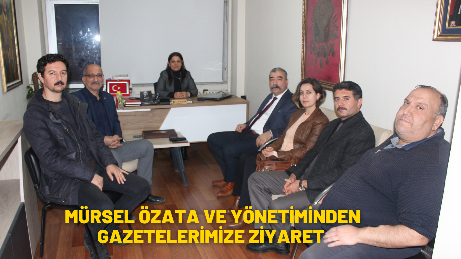 MÜRSEL ÖZATA VE YÖNETİMİNDEN GAZETELERİMİZE ZİYARET