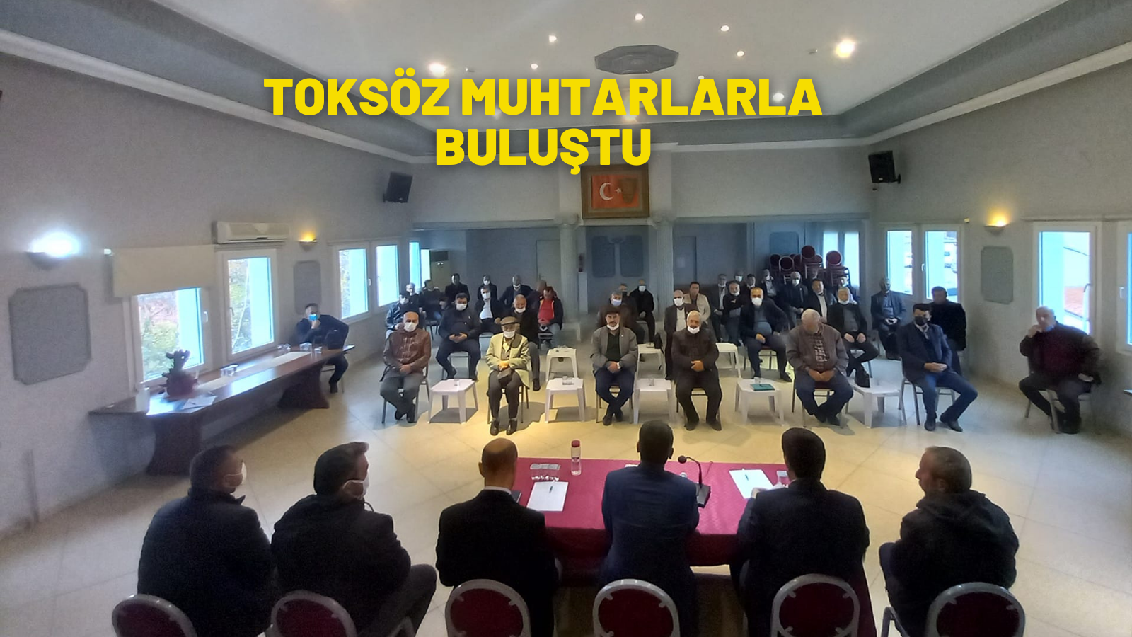 TOKSÖZ MUHTARLARLA BULUŞTU