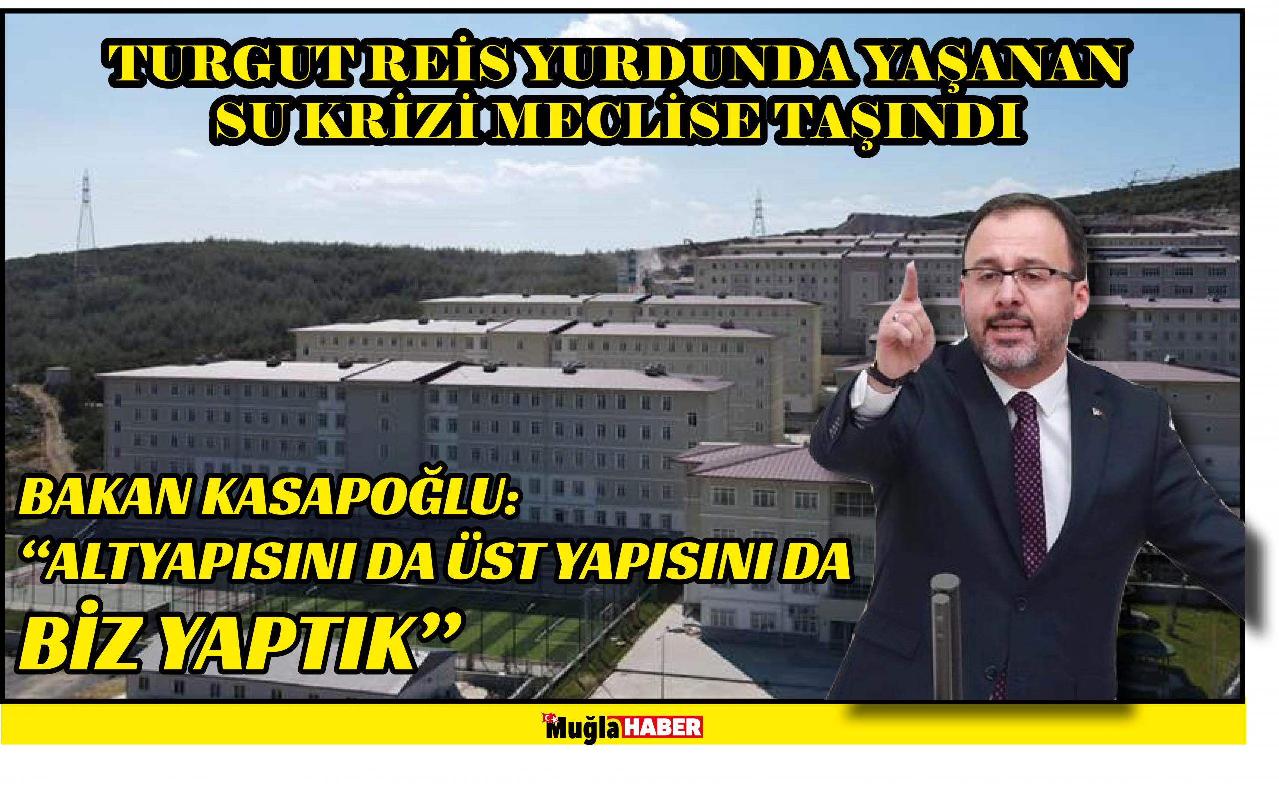 BAKAN KASAPOĞLU:  “ALTYAPISINI DA ÜST YAPISINI DA BİZ YAPTIK”