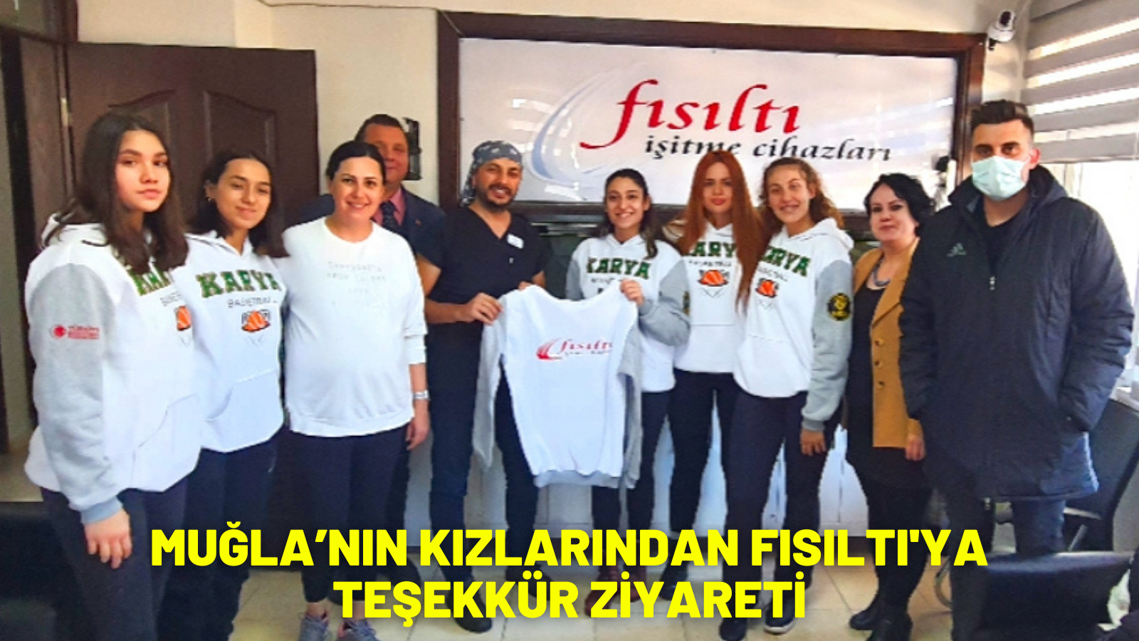 MUĞLA’NIN KIZLARINDAN FISILTI'YA TEŞEKKÜR ZİYARETİ