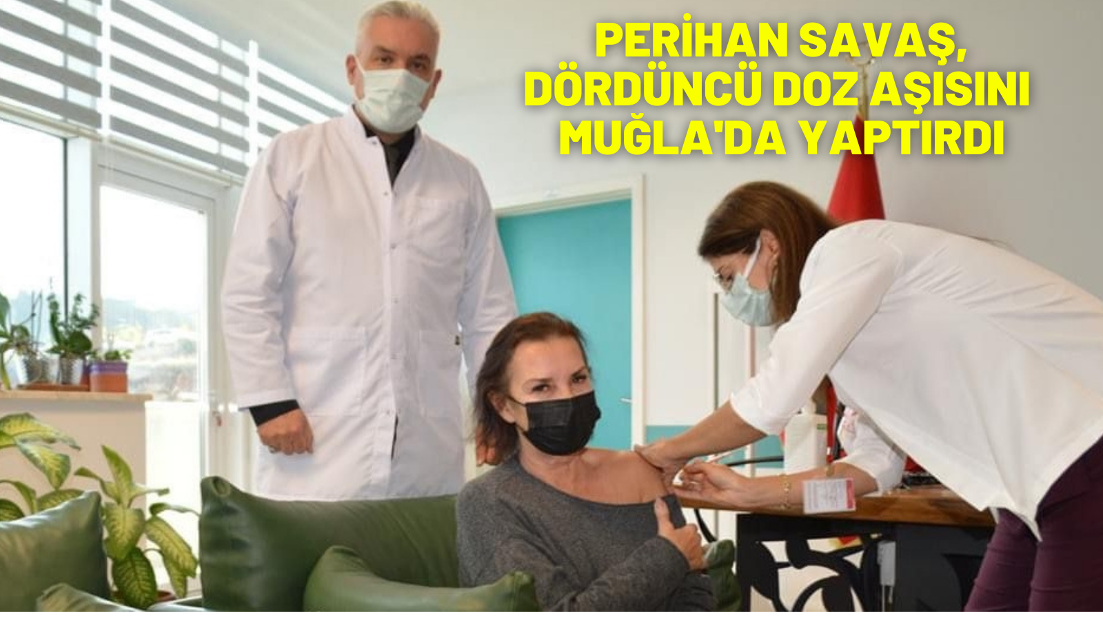 Perihan Savaş, dördüncü doz  aşısını Muğla'da yaptırdı