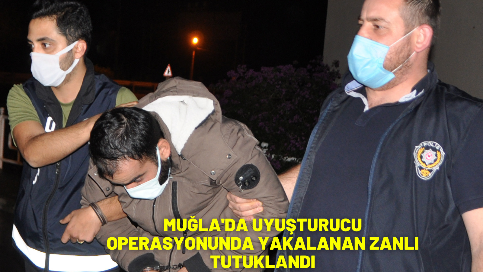 Muğla'da uyuşturucu operasyonunda yakalanan zanlı tutuklandı