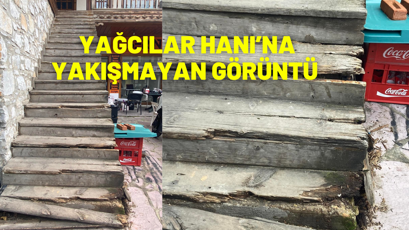 YAĞCILAR HANI’NA YAKIŞMAYAN GÖRÜNTÜ 