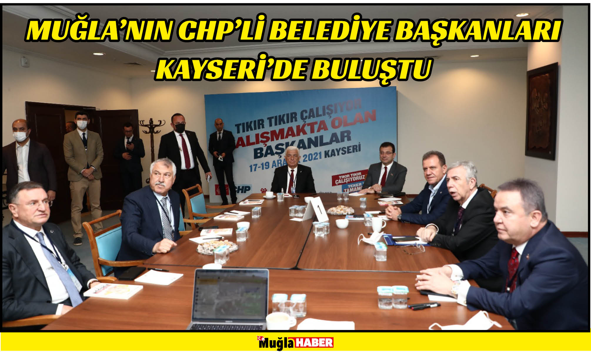 CHP’Lİ BELEDİYE BAŞKANLARI KAYSERİ’DE BULUŞTU