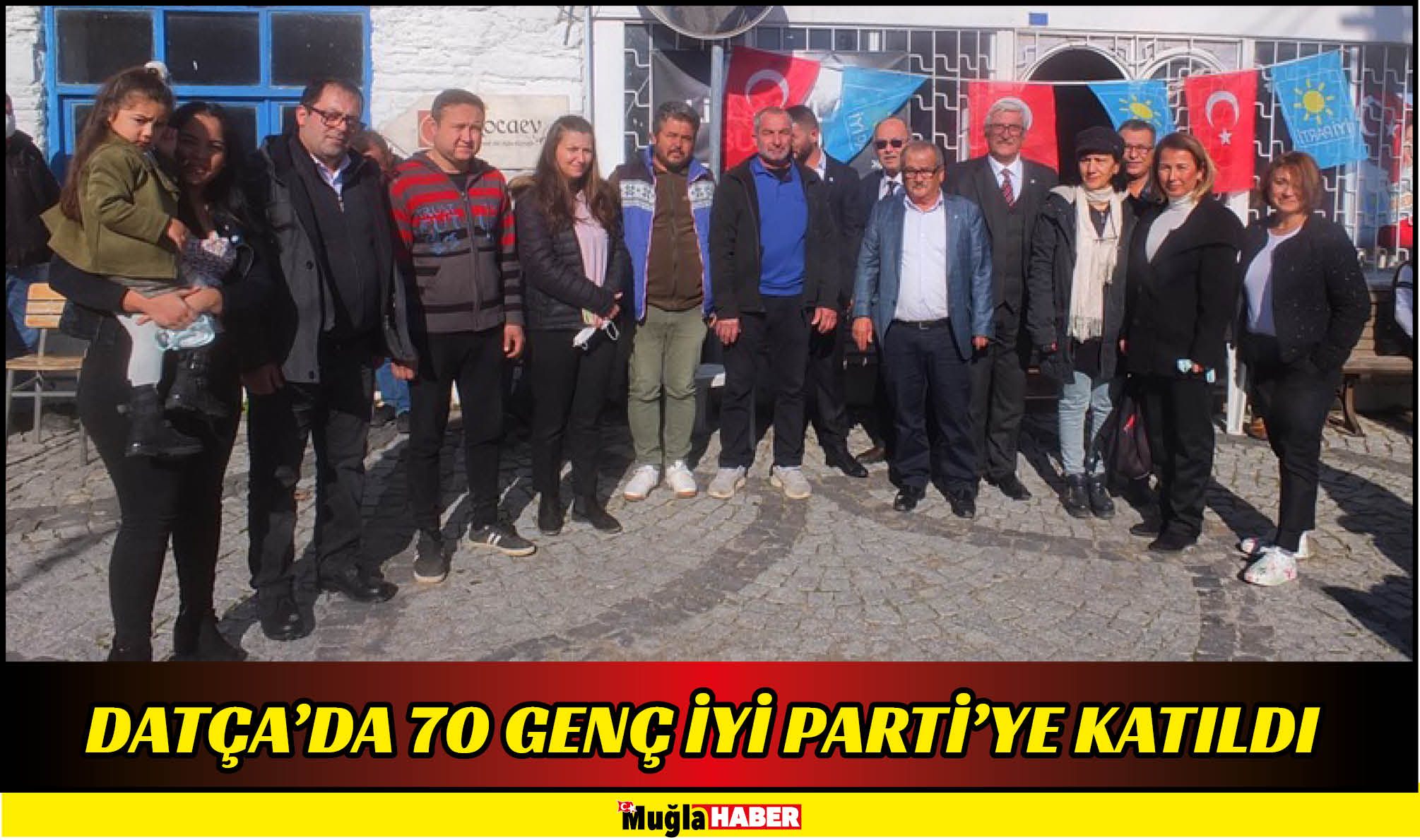 DATÇA’DA 70 GENÇ İYİ PARTİ’YE KATILDI 