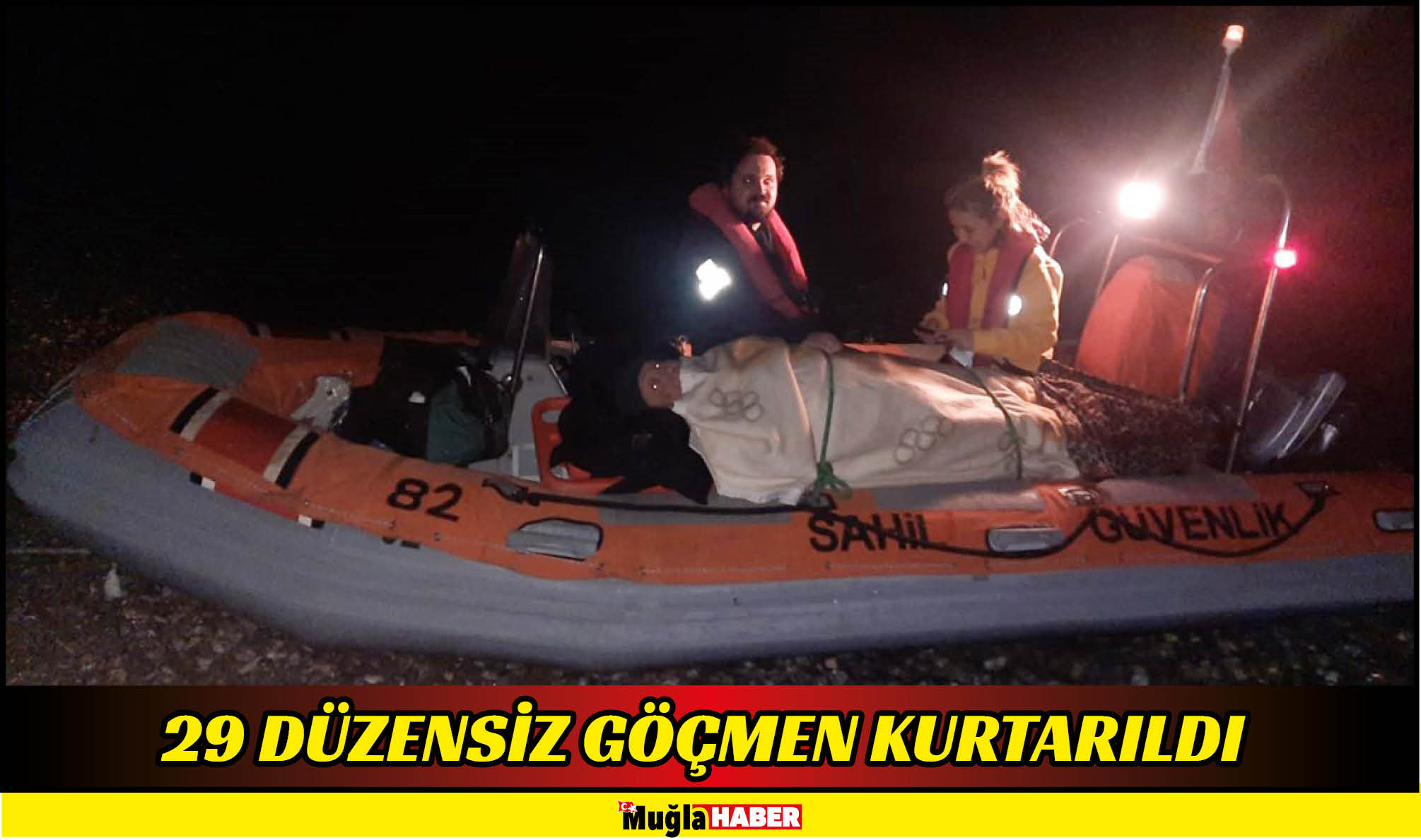 29 DÜZENSİZ GÖÇMEN KURTARILDI 