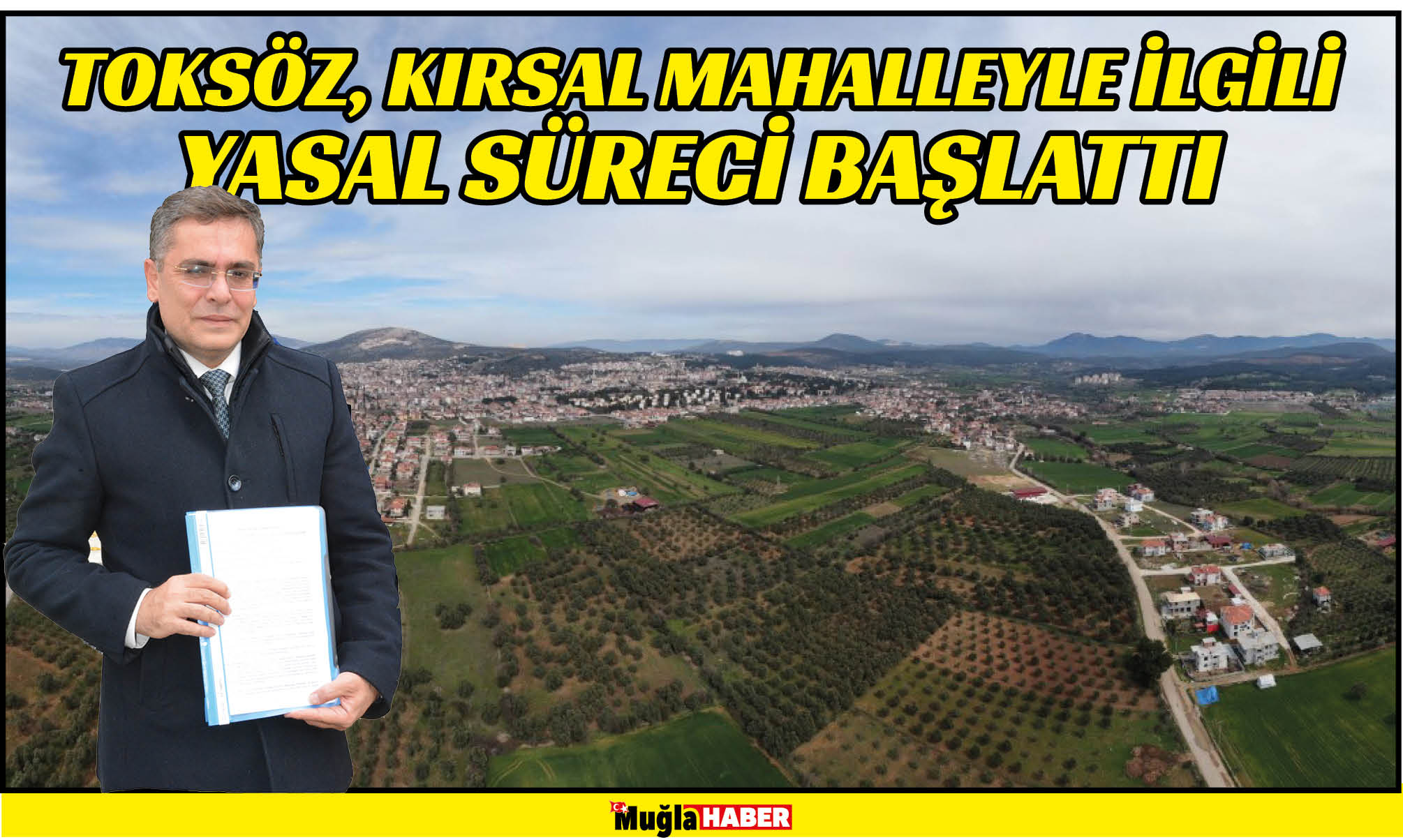 TOKSÖZ, KIRSAL MAHALLEYLE İLGİLİ YASAL SÜRECİ BAŞLATTI