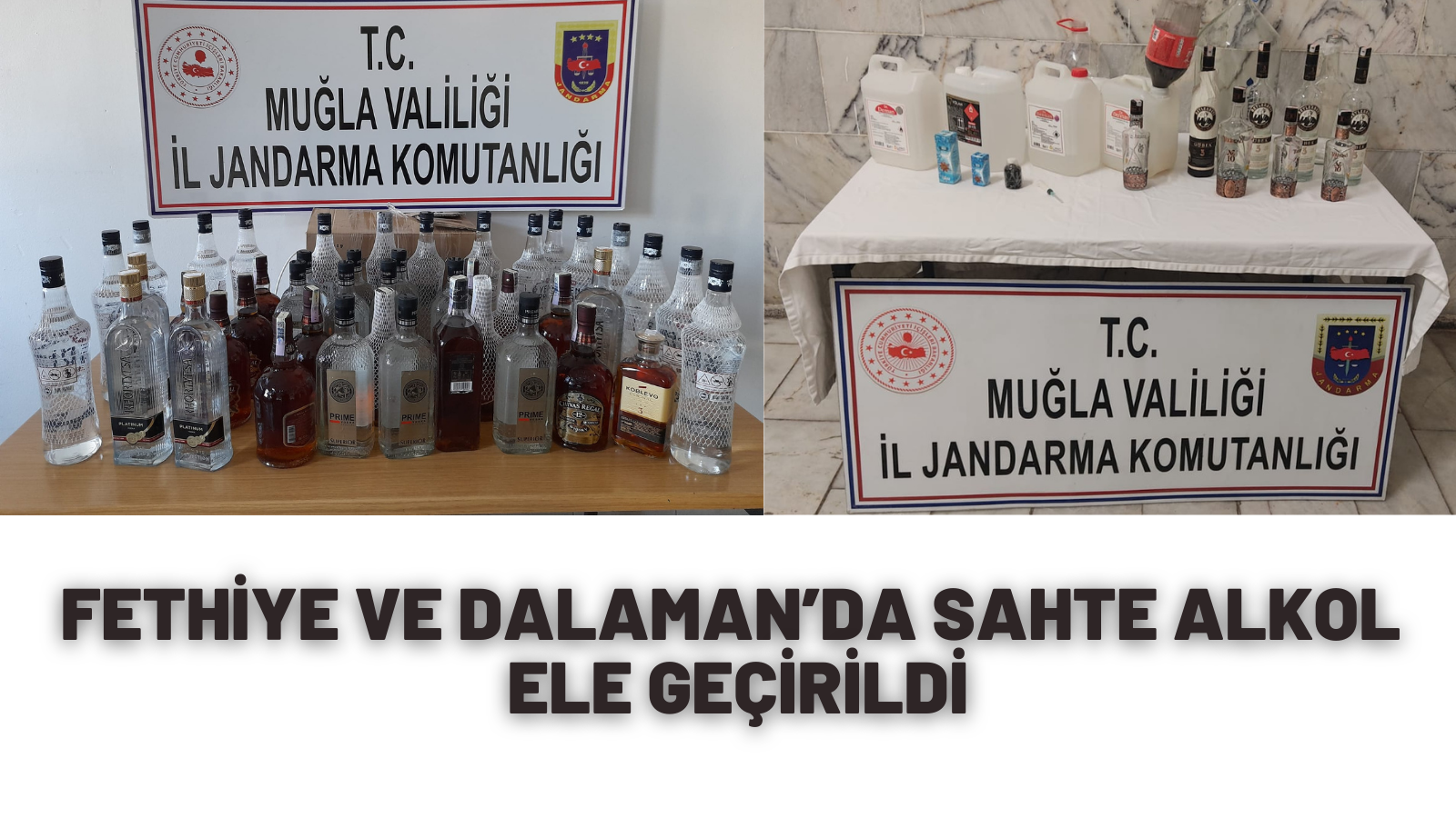 FETHİYE VE DALAMAN’DA SAHTE ALKOL ELE GEÇİRİLDİ