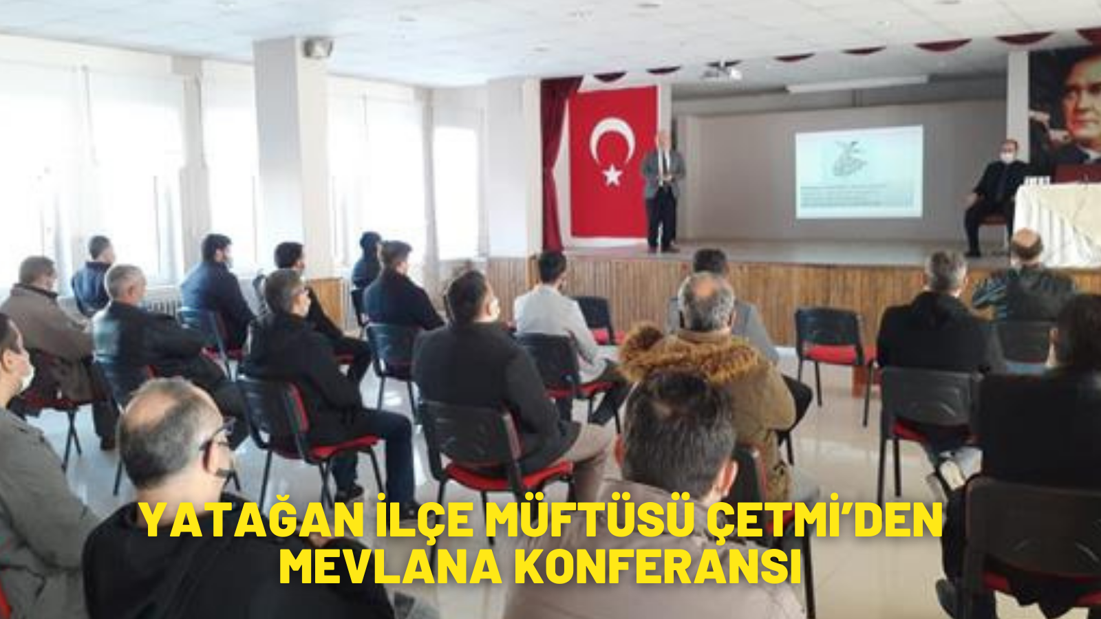 YATAĞAN İLÇE MÜFTÜSÜ ÇETMİ’DEN MEVLANA KONFERANSI