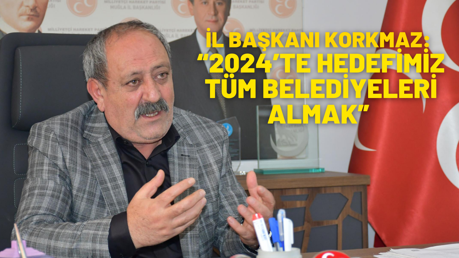 İL BAŞKANI KORKMAZ: “2024’TE HEDEFİMİZ TÜM BELEDİYELERİ ALMAK”