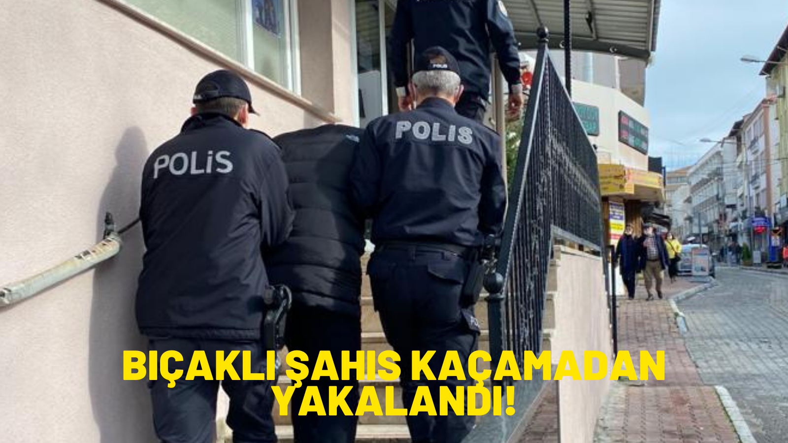 BIÇAKLI ŞAHIS KAÇAMADAN YAKALANDI!