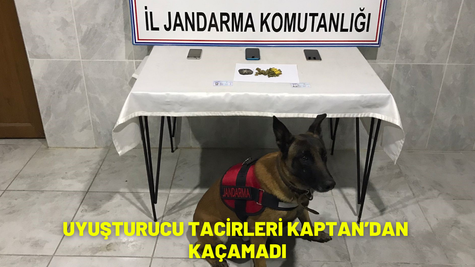 UYUŞTURUCU TACİRLERİ KAPTAN’DAN KAÇAMADI