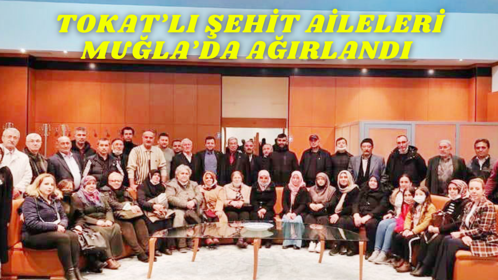 TOKAT’LI ŞEHİT AİLELERİ MUĞLA’DA AĞIRLANDI