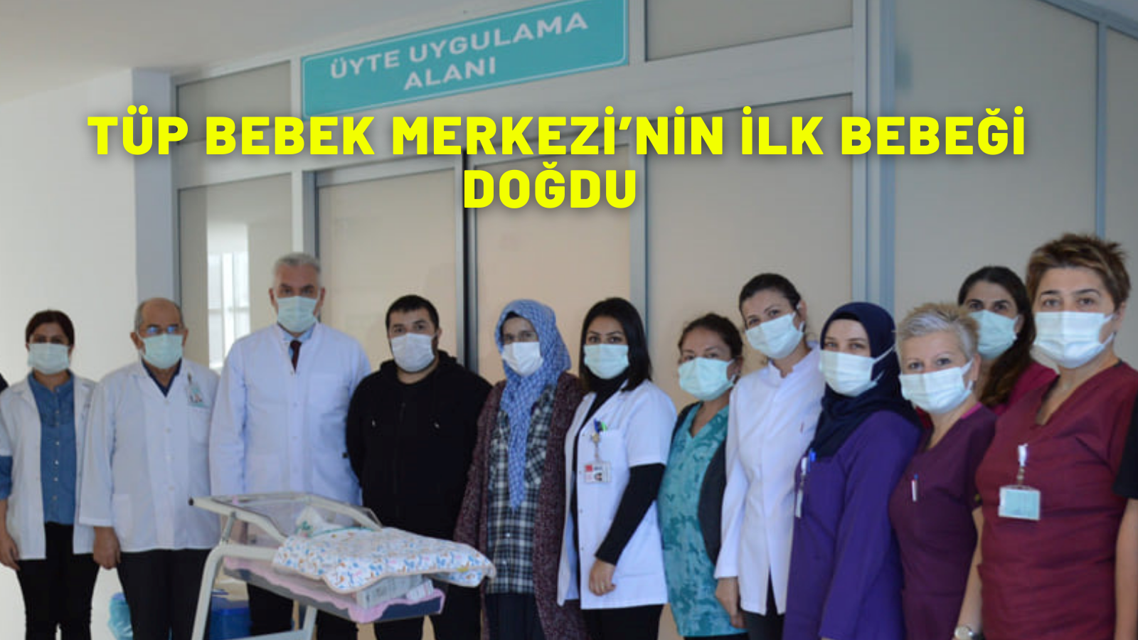 TÜP BEBEK MERKEZİ’NİN İLK BEBEĞİ DOĞDU