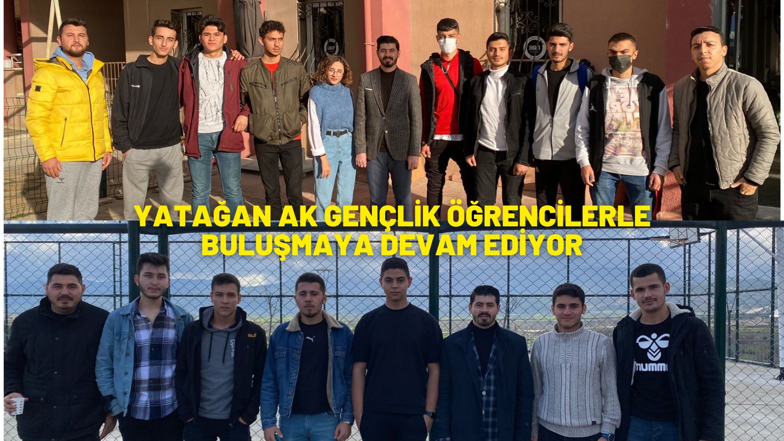 YATAĞAN AK GENÇLİK ÖĞRENCİLERLE BULUŞMAYA DEVAM EDİYOR