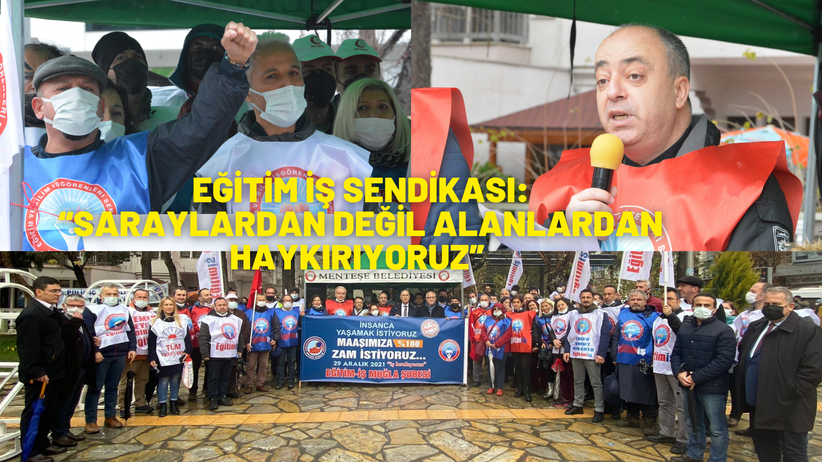 EĞİTİM İŞ SENDİKASI:  “SARAYLARDAN DEĞİL ALANLARDAN HAYKIRIYORUZ”