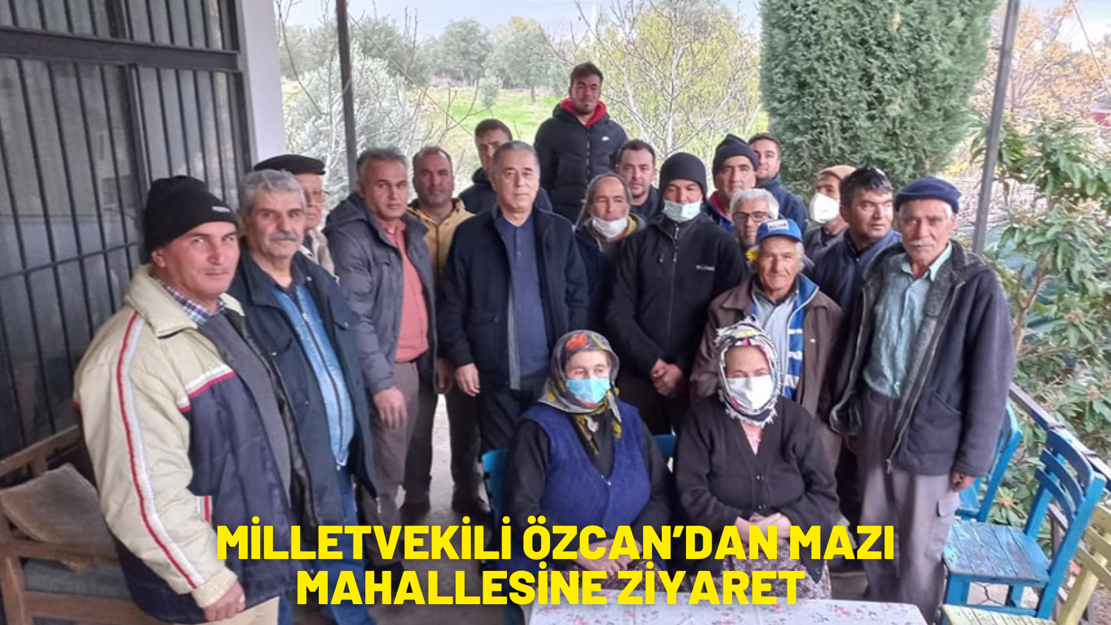 MİLLETVEKİLİ ÖZCAN’DAN MAZI MAHALLESİNE ZİYARET