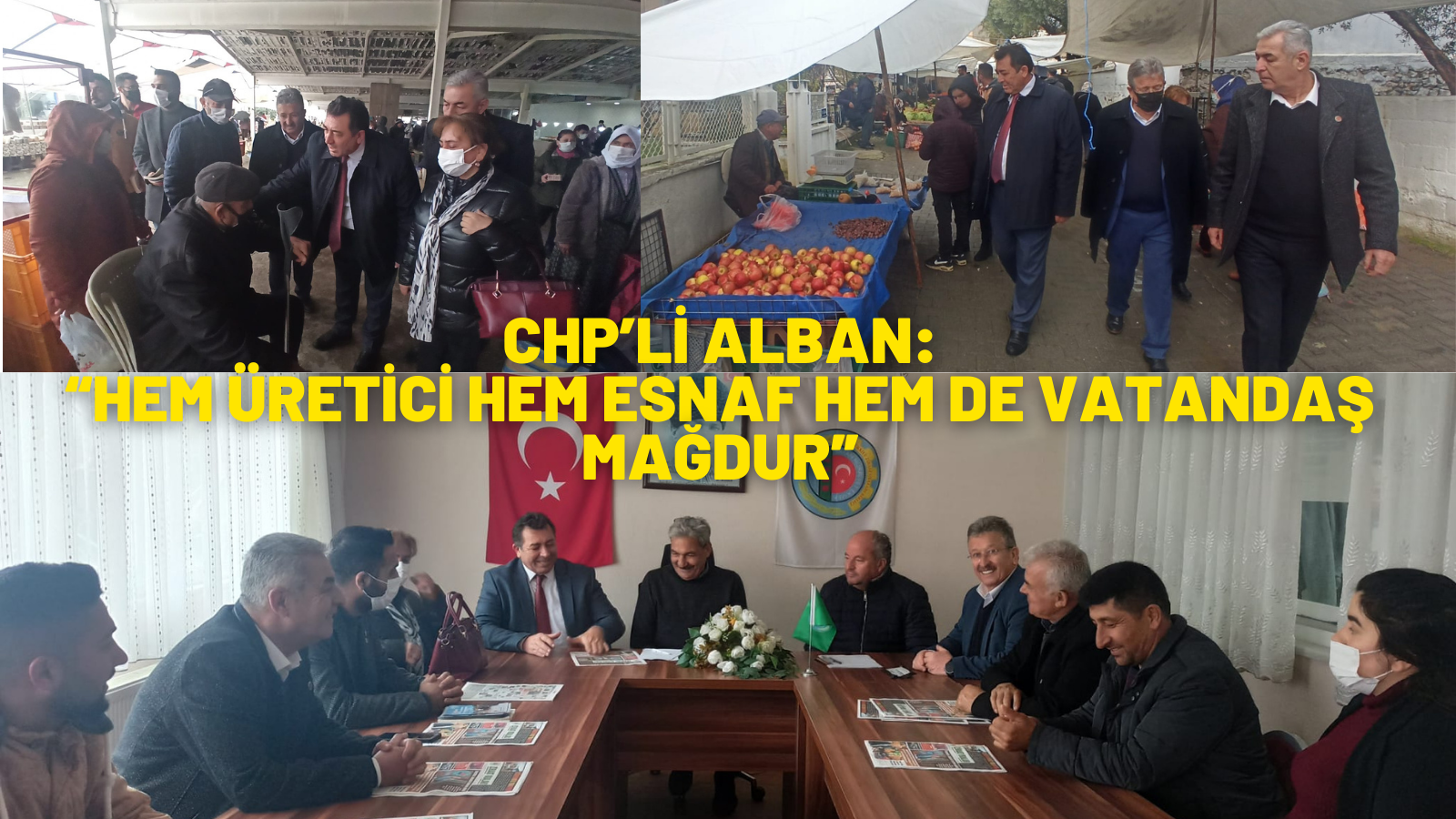 CHP’Lİ ALBAN:  “HEM ÜRETİCİ HEM ESNAF HEM DE VATANDAŞ MAĞDUR”