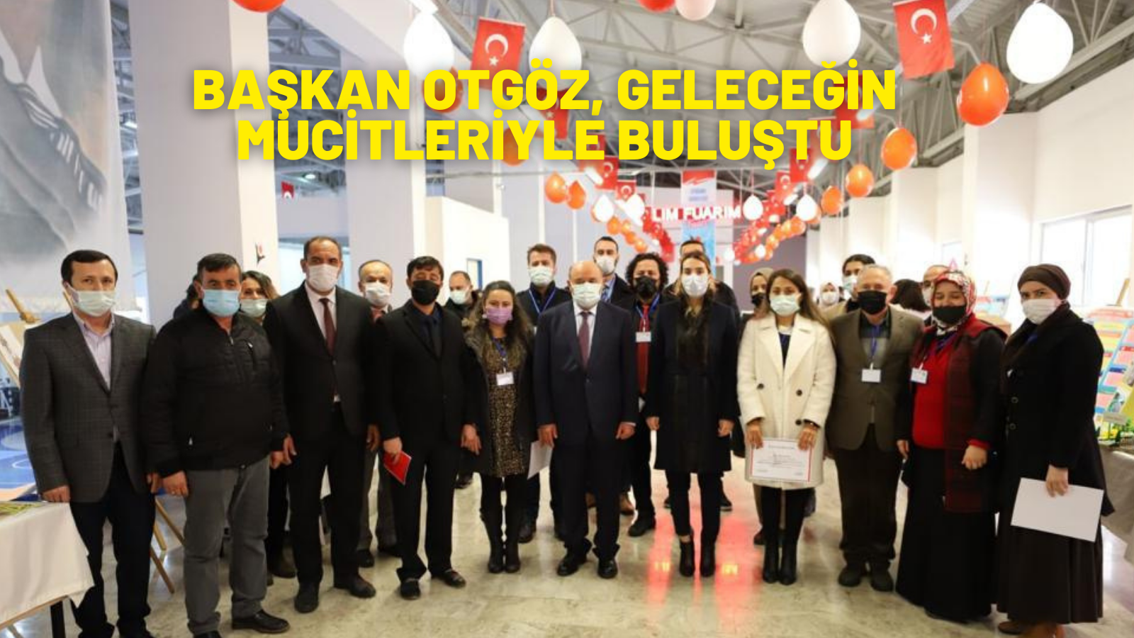 BAŞKAN OTGÖZ, GELECEĞİN MUCİTLERİYLE BULUŞTU