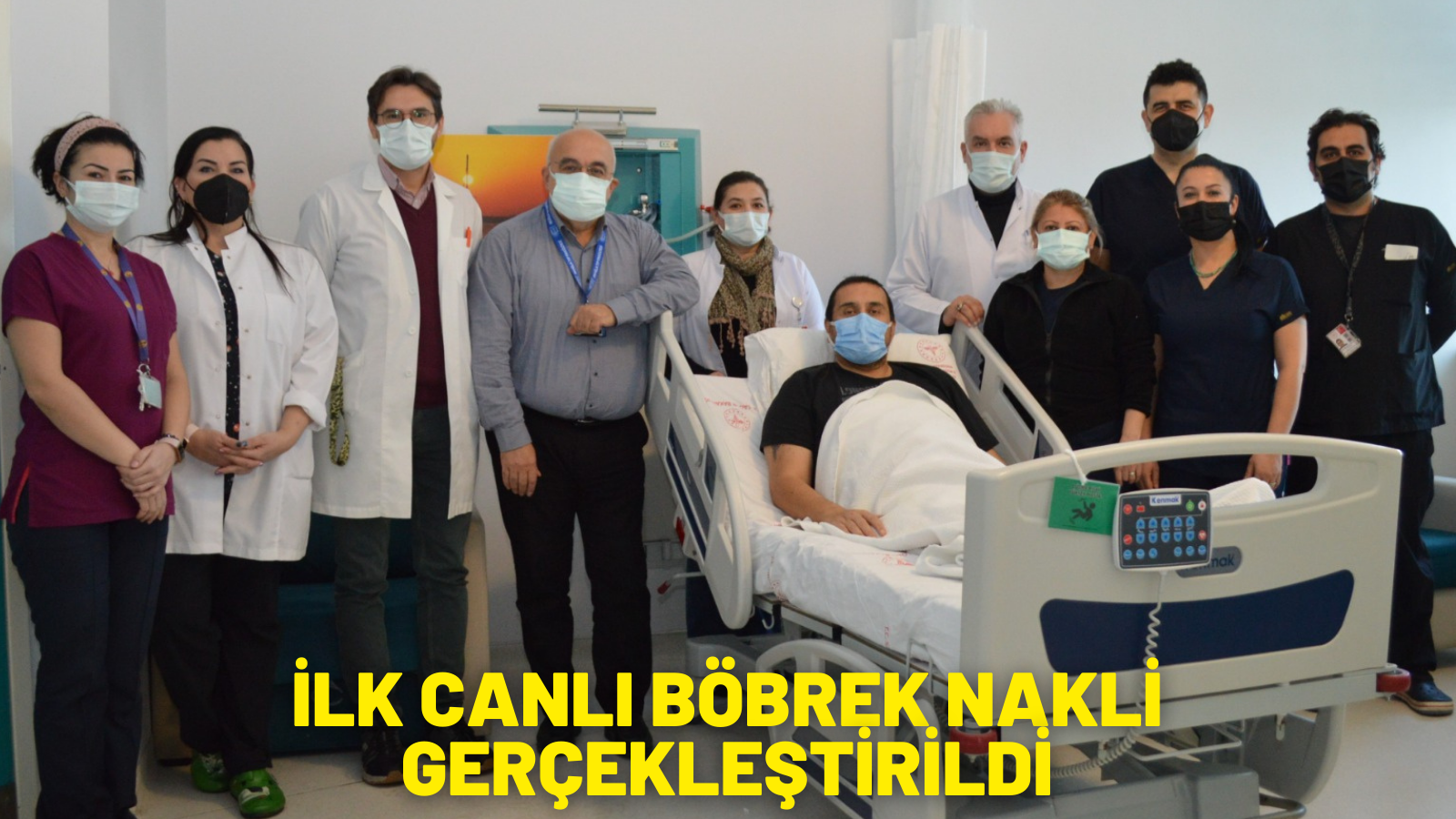 İLK CANLI BÖBREK NAKLİ GERÇEKLEŞTİRİLDİ