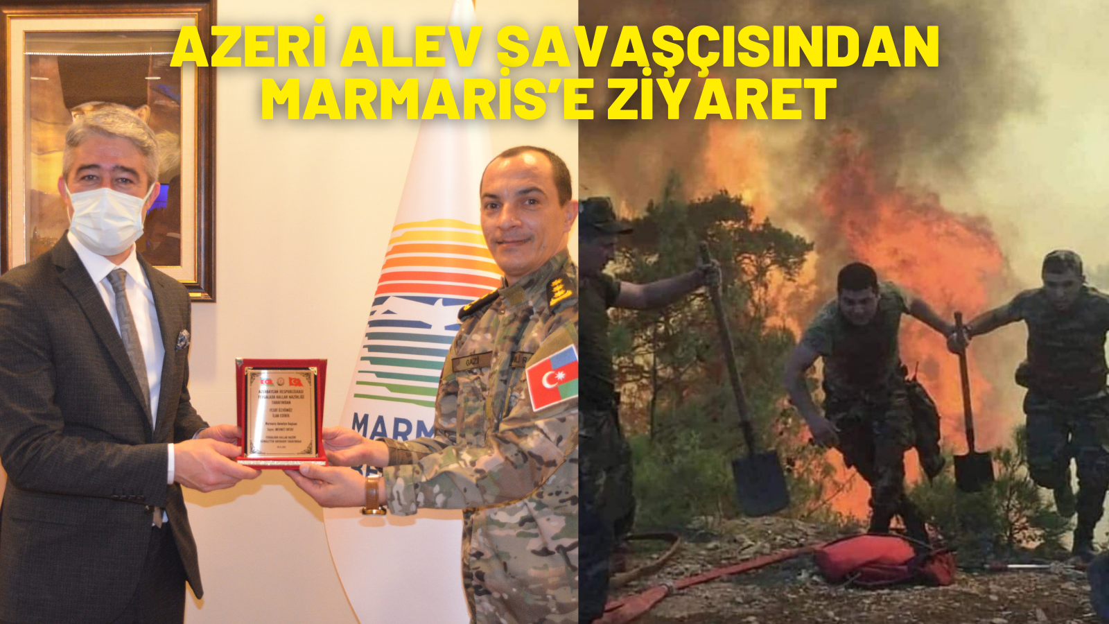 AZERİ ALEV SAVAŞÇISINDAN MARMARİS’E ZİYARET