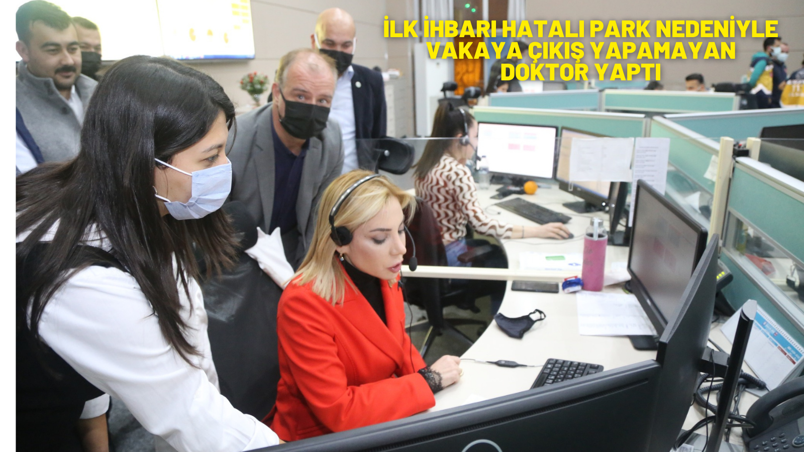 İLK İHBARI HATALI PARK NEDENİYLE VAKAYA ÇIKIŞ YAPAMAYAN DOKTOR YAPTI