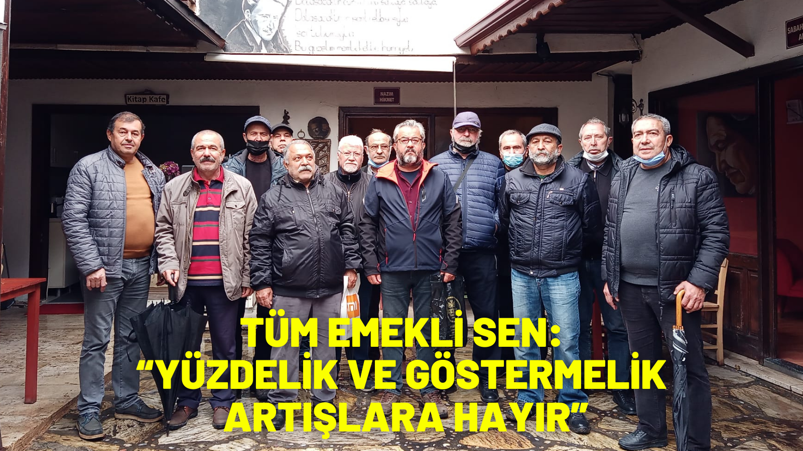 TÜM EMEKLİ SEN:  “YÜZDELİK VE GÖSTERMELİK ARTIŞLARA HAYIR”