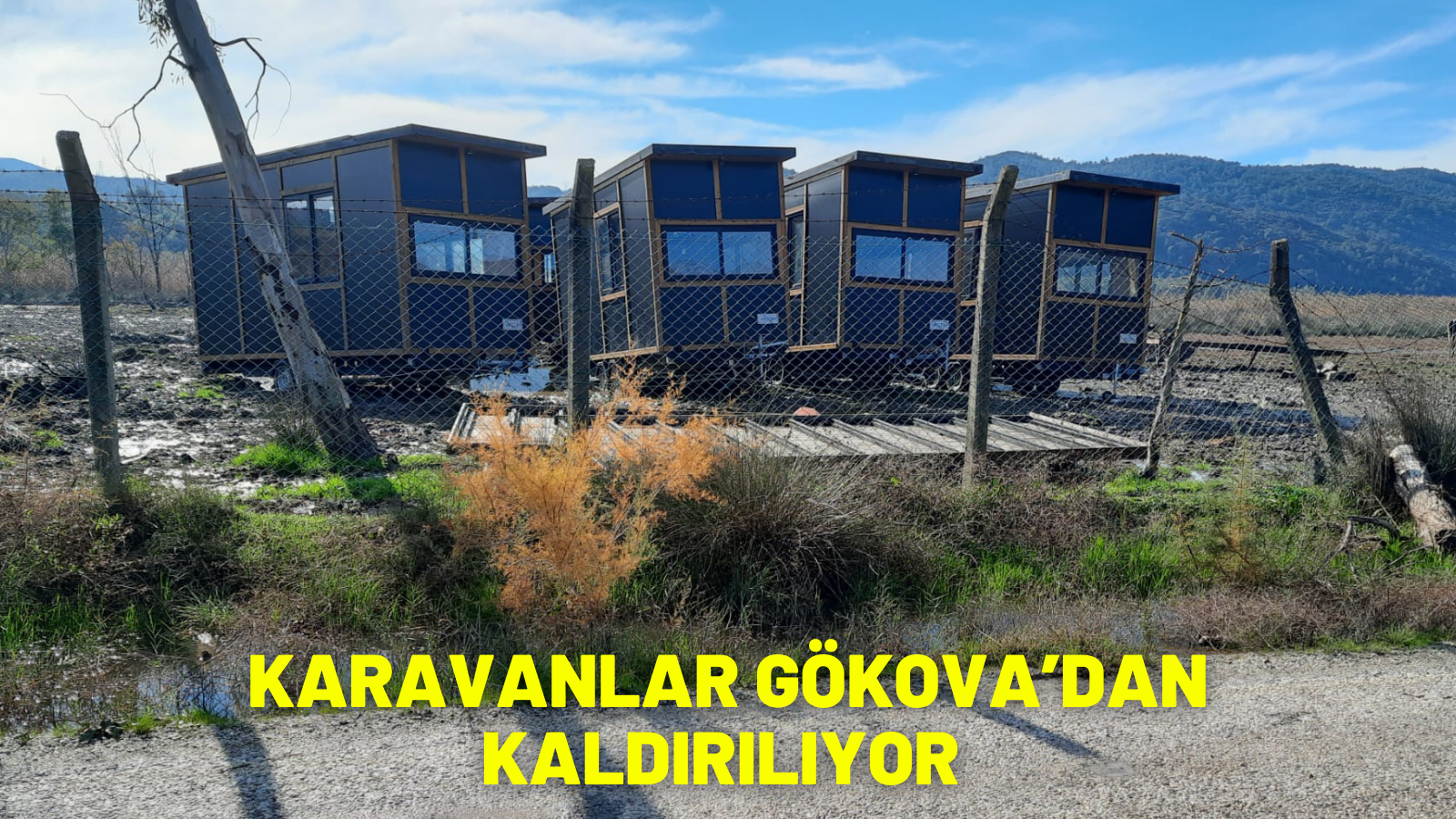 KARAVANLAR GÖKOVA’DAN KALDIRILIYOR