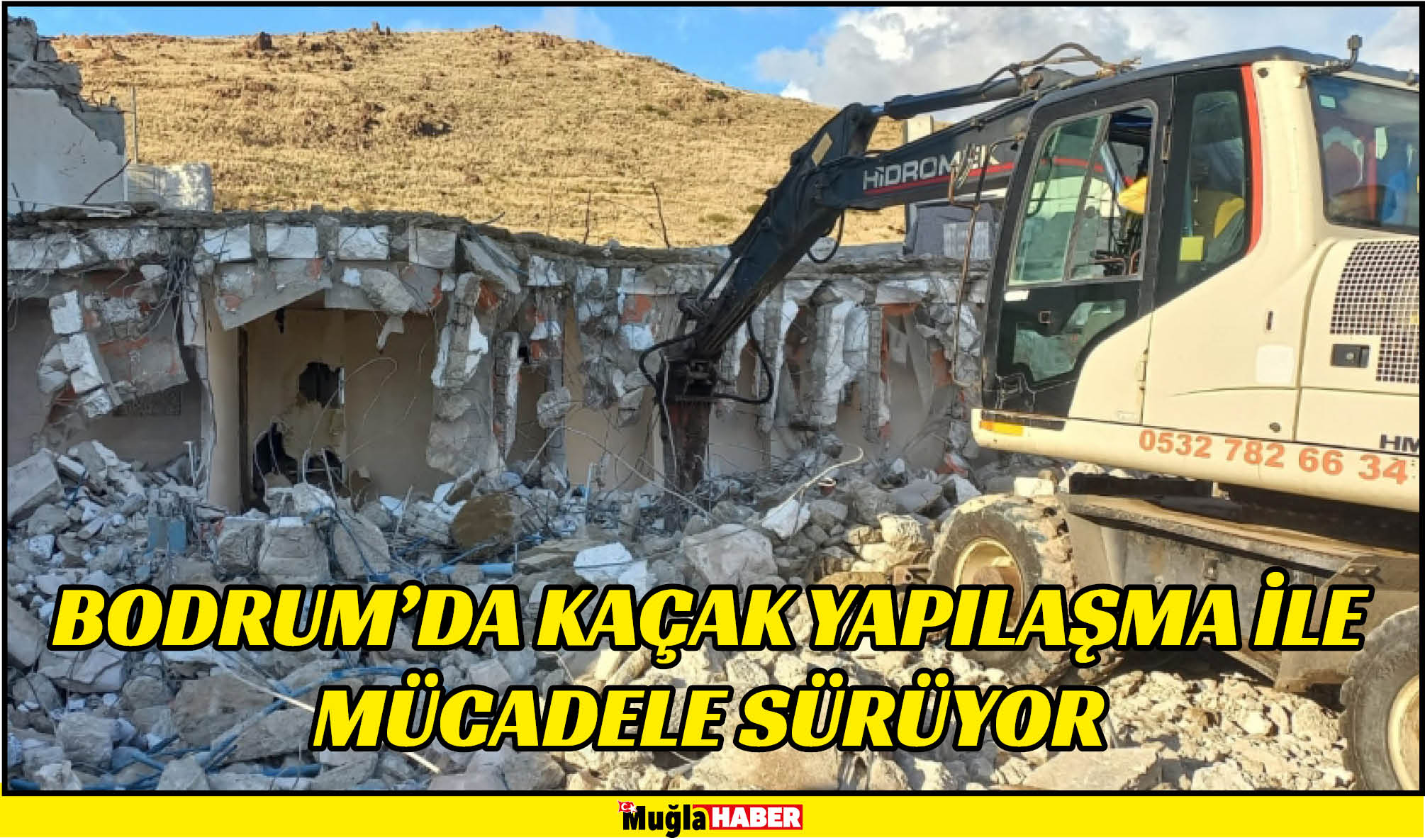 BODRUM'DA KAÇAK YAPILAŞMA İLE MÜCADELE SÜRÜYOR