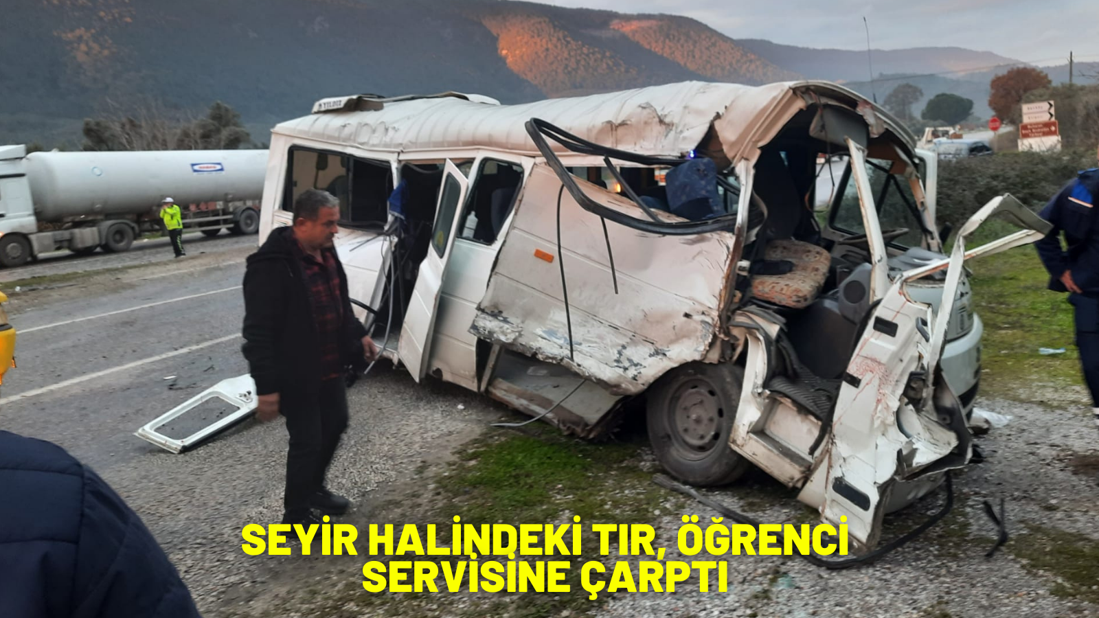 SEYİR HALİNDEKİ TIR, ÖĞRENCİ SERVİSİNE ÇARPTI