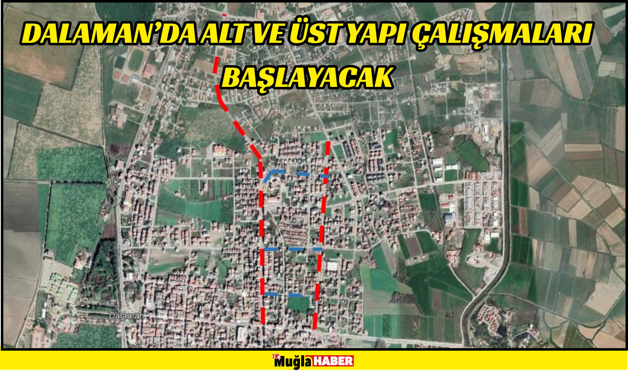 DALAMAN’DA ALT VE ÜST YAPI ÇALIŞMALARI BAŞLAYACAK