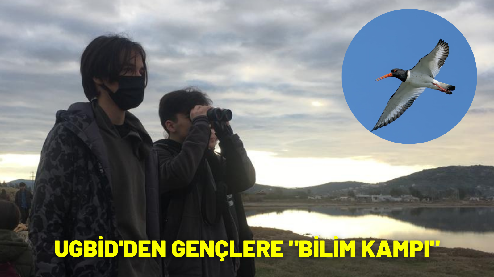 UGBİD'DEN GENÇLERE "BİLİM KAMPI"