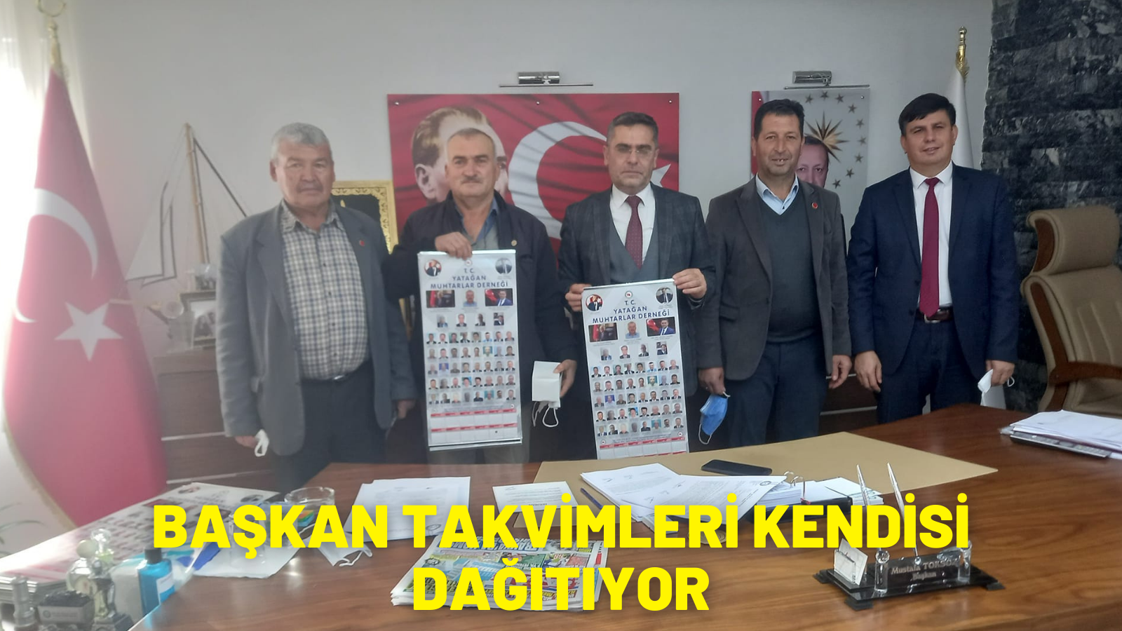  BAŞKAN TAKVİMLERİ KENDİSİ DAĞITIYOR