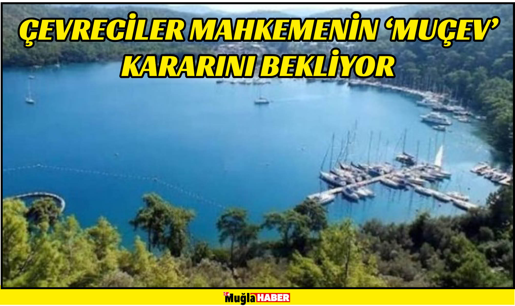 ÇEVRECİLER MAHKEMENİN ‘MUÇEV’ KARARINI BEKLİYOR