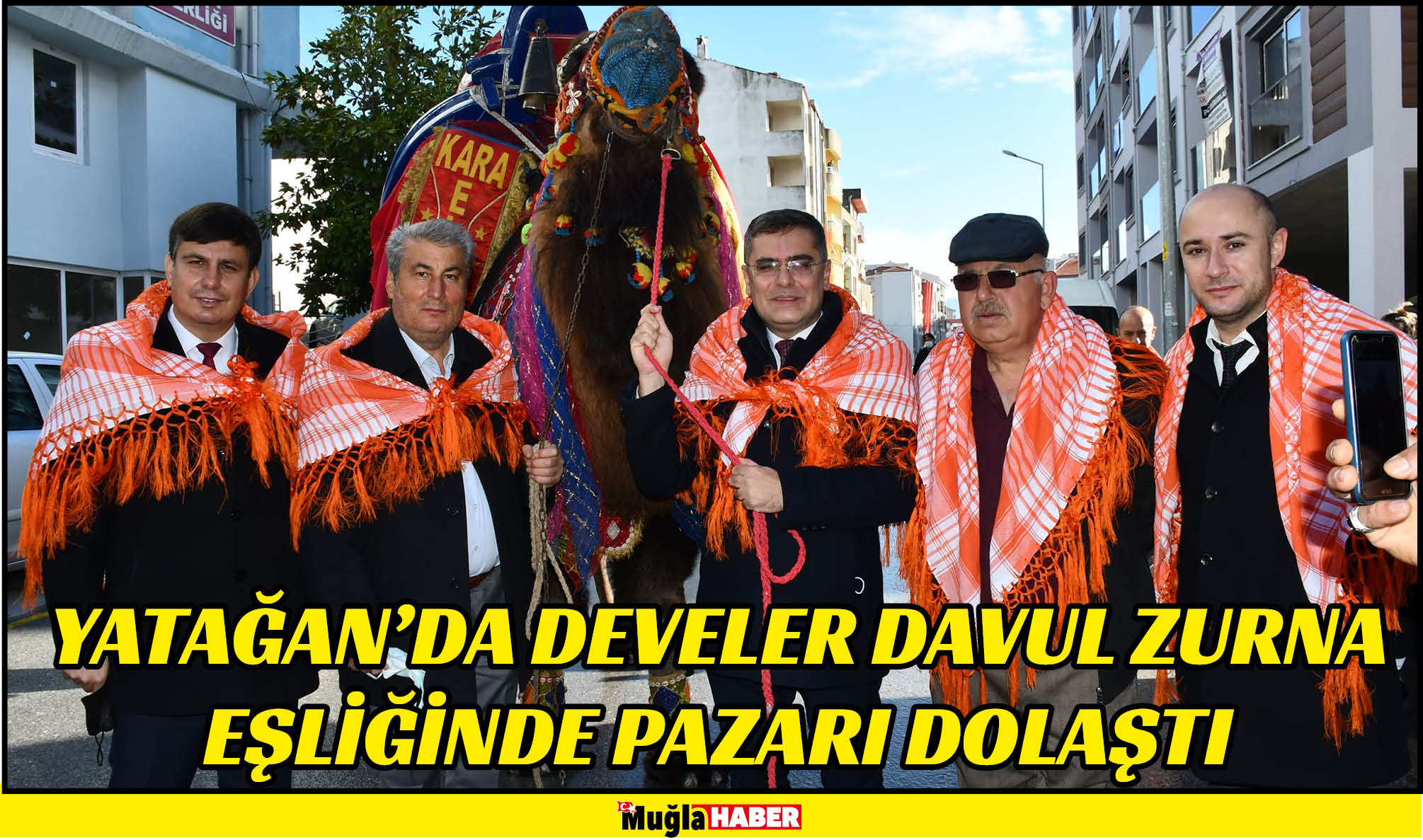 YATAĞAN’DA DEVELER DAVUL ZURNA EŞLİĞİNDE PAZARI DOLAŞTI