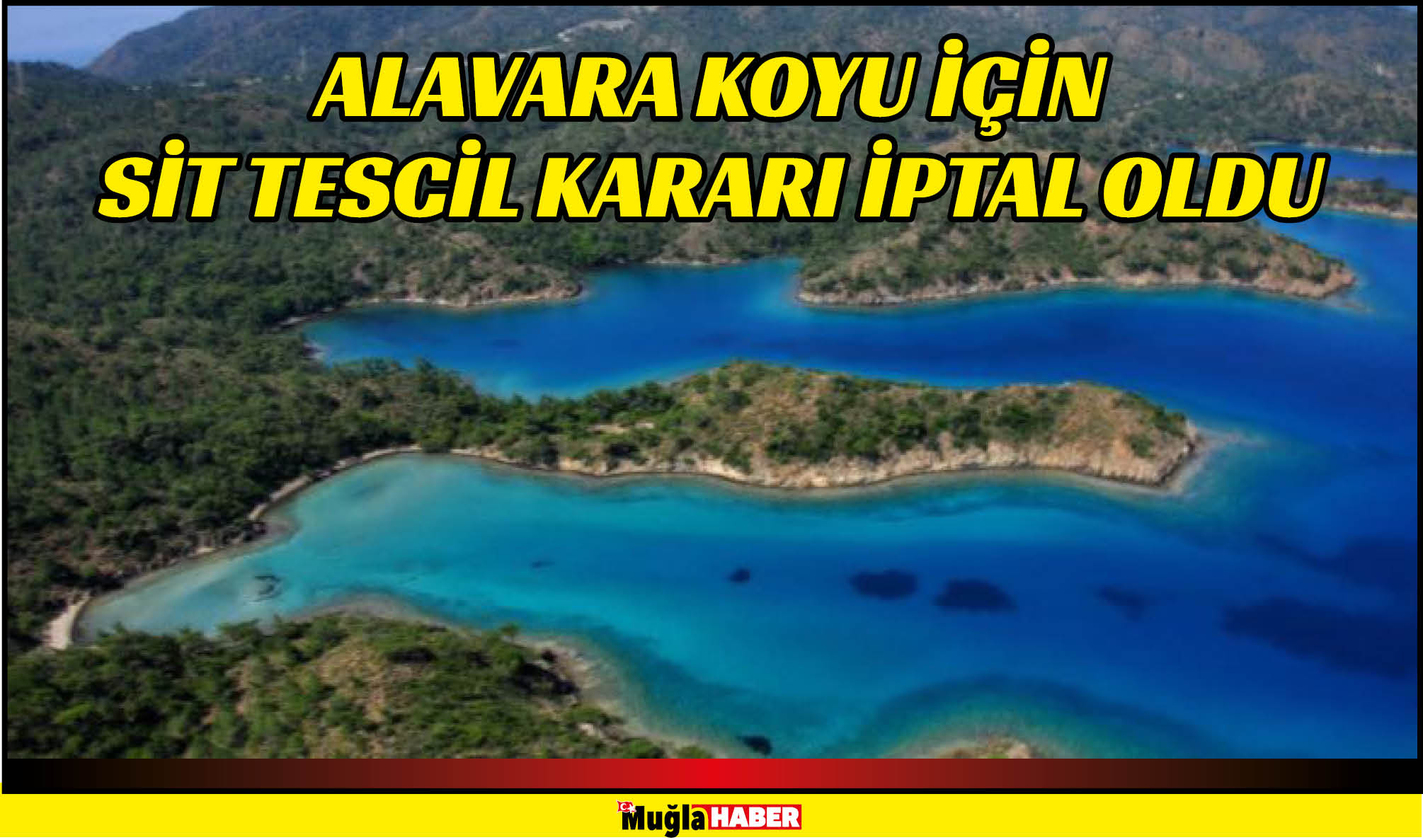 ALAVARA KOYU İÇİN SİT TESCİL KARARI İPTAL OLDU 