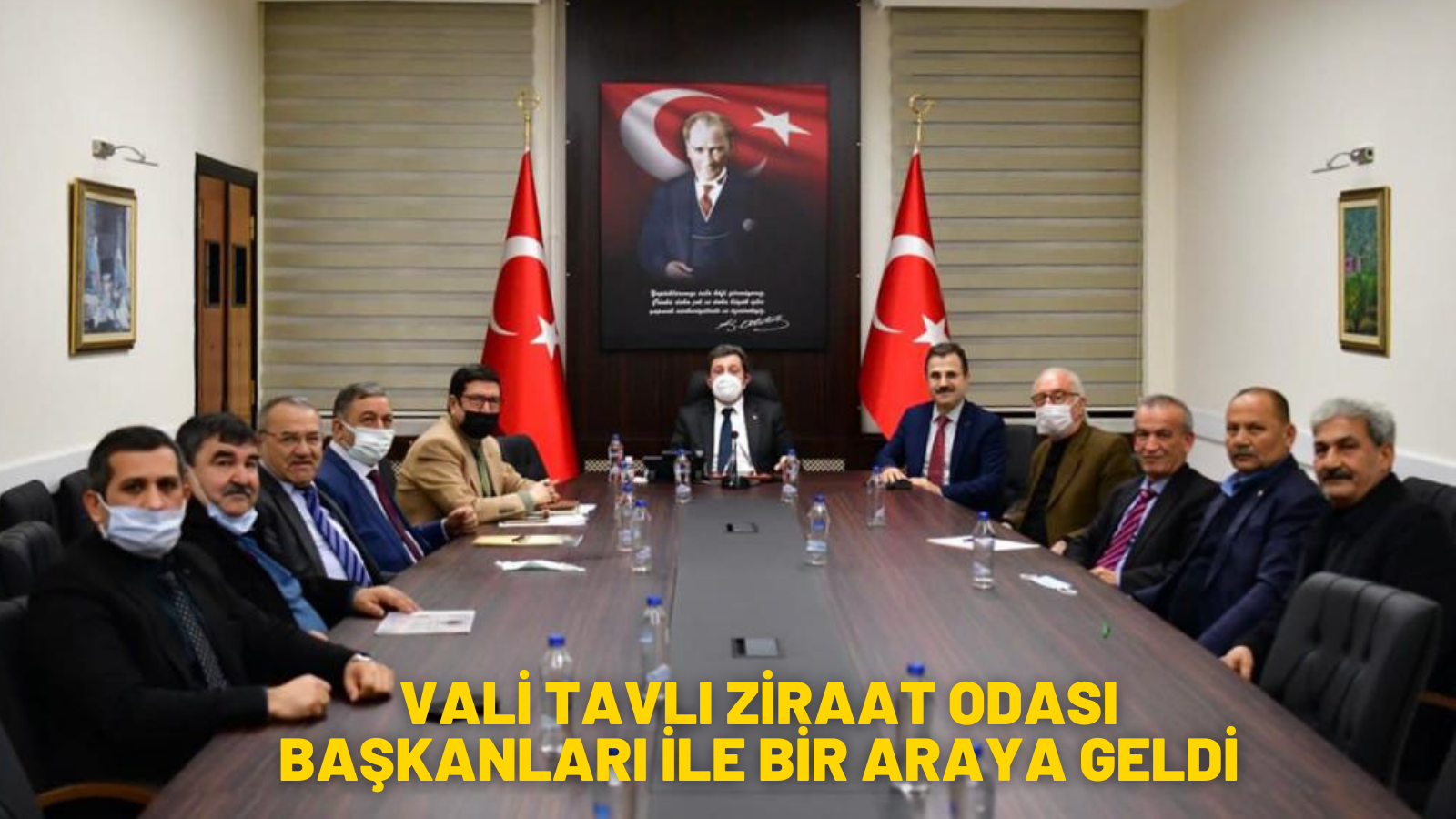 VALİ TAVLI ZİRAAT ODASI BAŞKANLARI İLE BİR ARAYA GELDİ