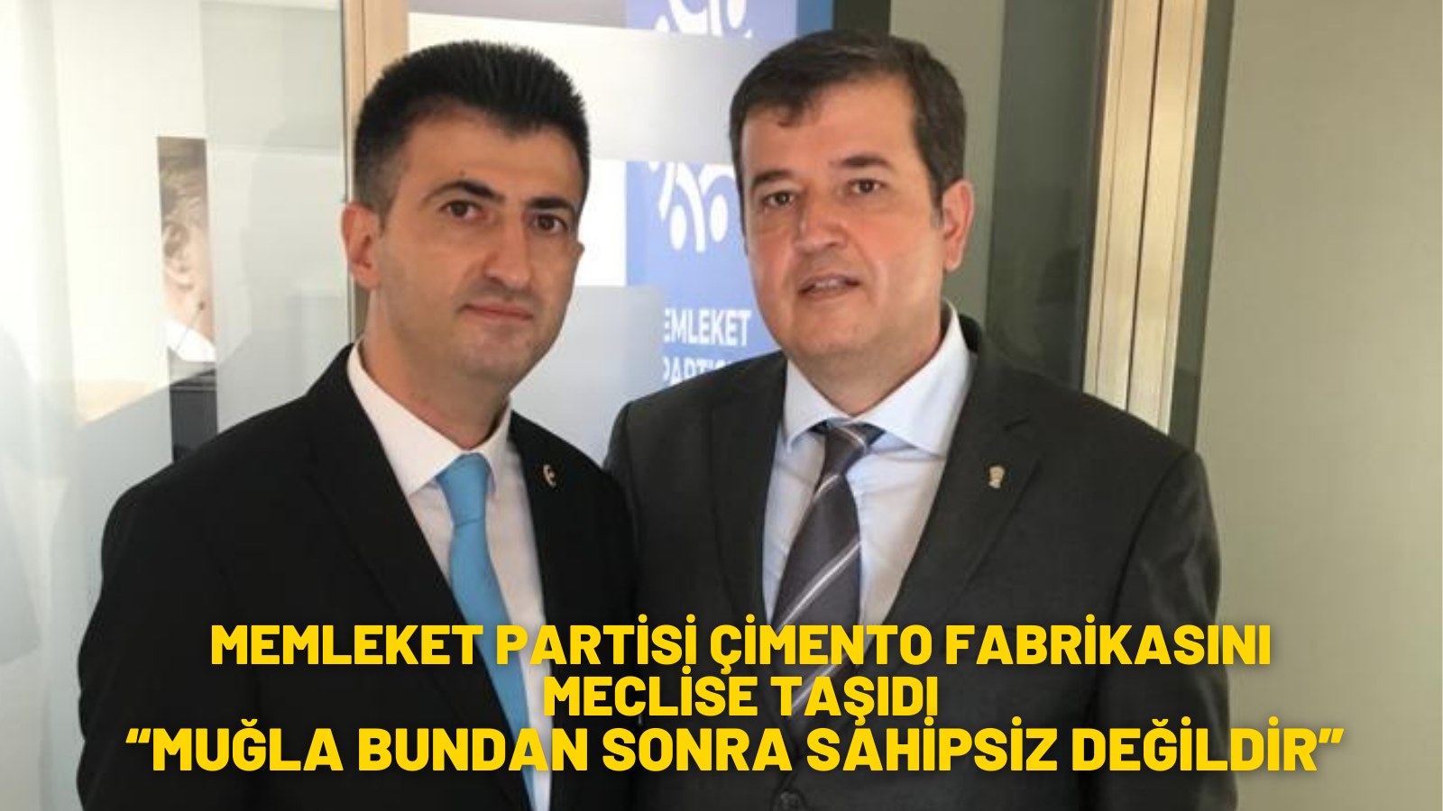 MEMLEKET PARTİSİ ÇİMENTO FABRİKASINI MECLİSE TAŞIDI