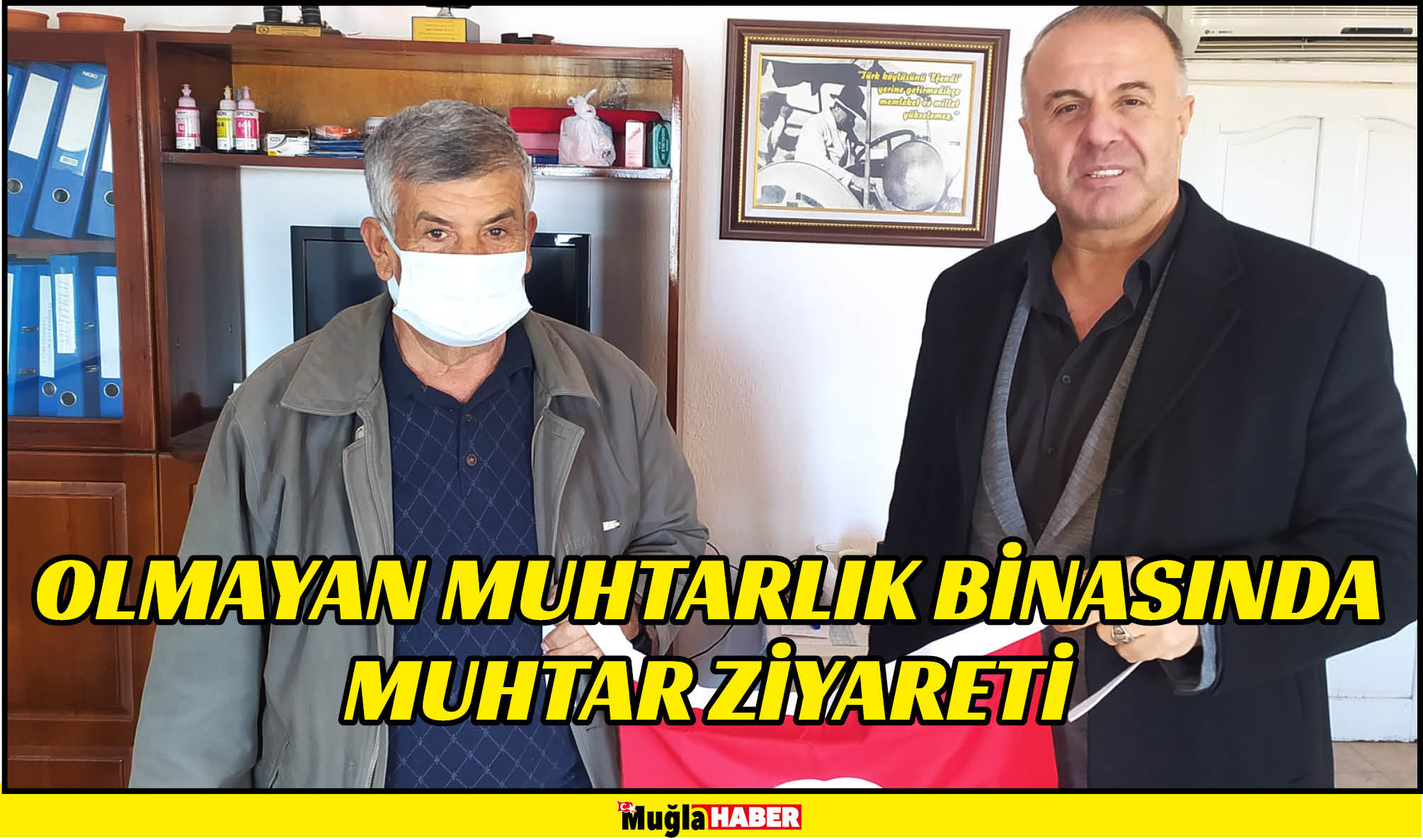 OLMAYAN MUHTARLIK BİNASINDA MUHTAR ZİYARETİ 