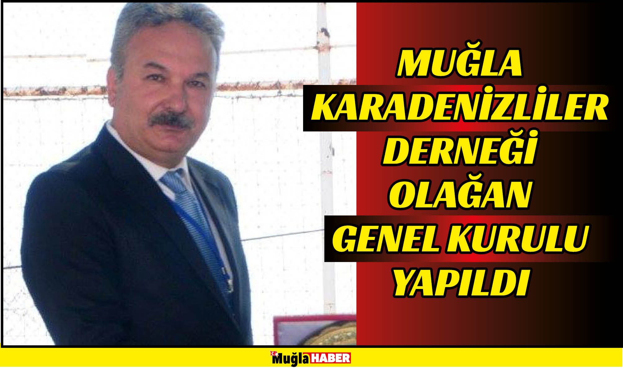 MUĞLA KARADENİZLİLER DERNEĞİ OLAĞAN GENEL KURULU YAPILDI