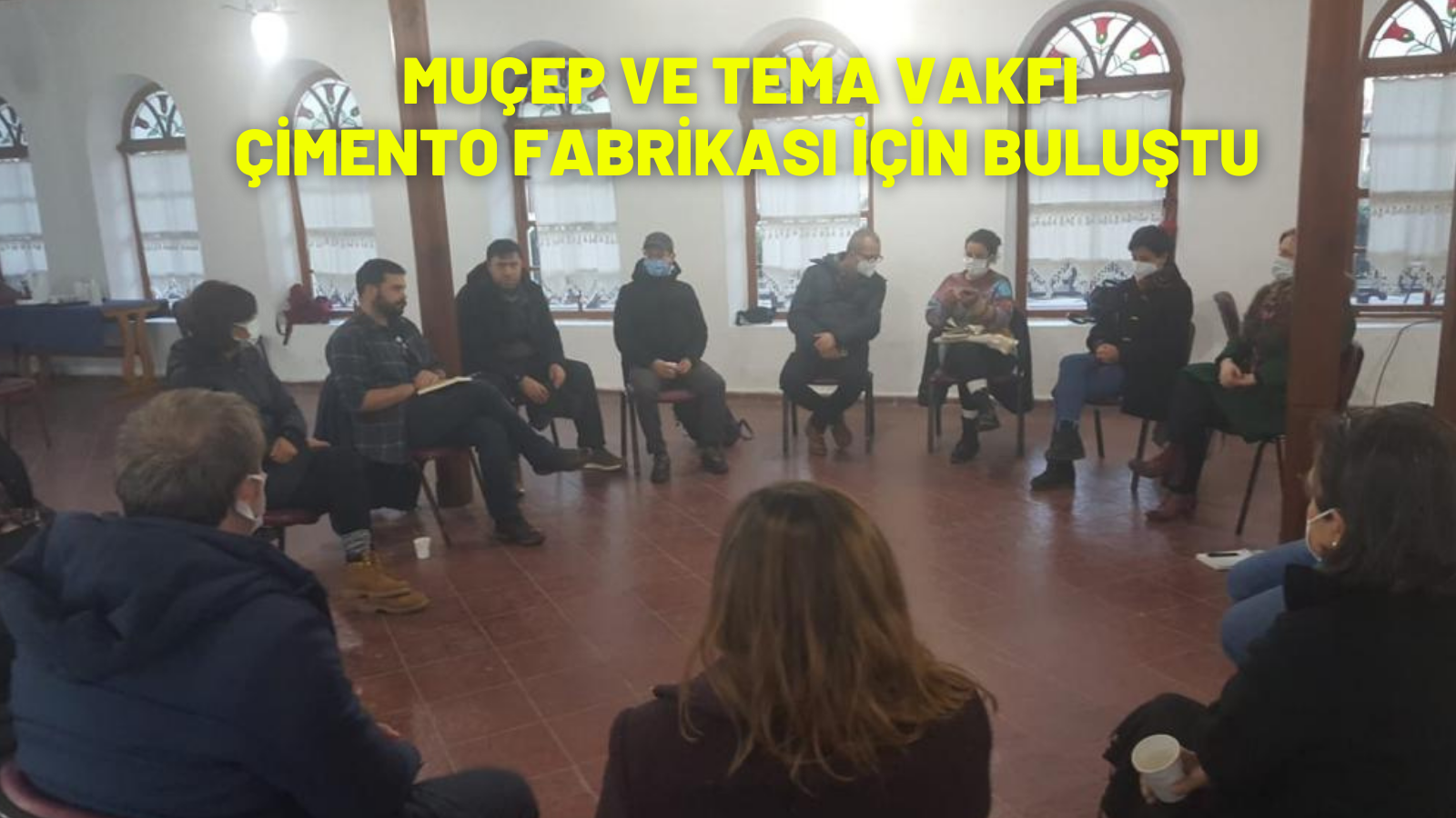 MUÇEP VE TEMA VAKFI ÇİMENTO FABRİKASI İÇİN BULUŞTU