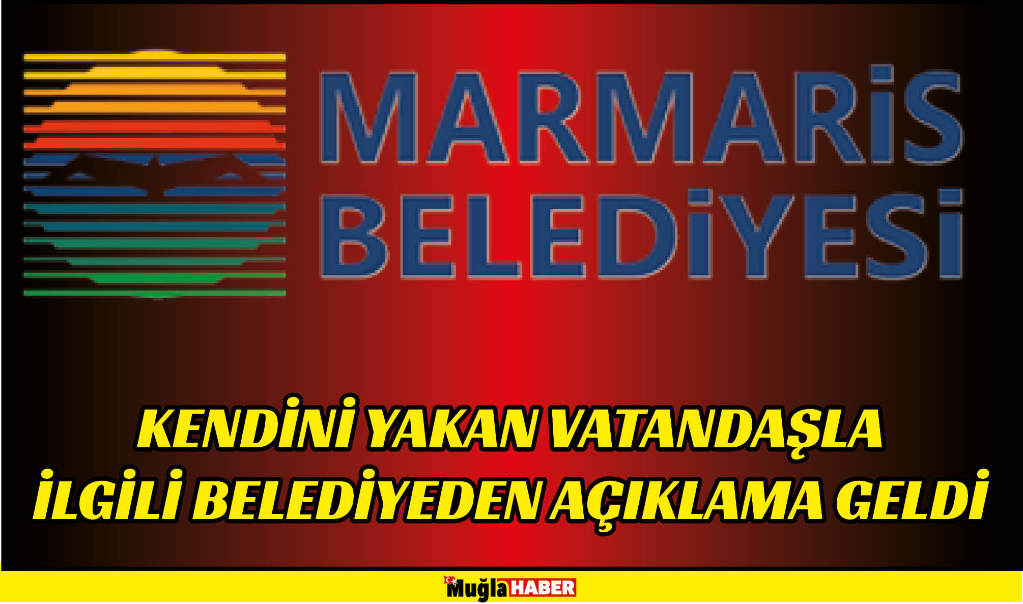 KENDİNİ YAKAN VATANDAŞLA İLGİLİ BELEDİYEDEN AÇIKLAMA GELDİ