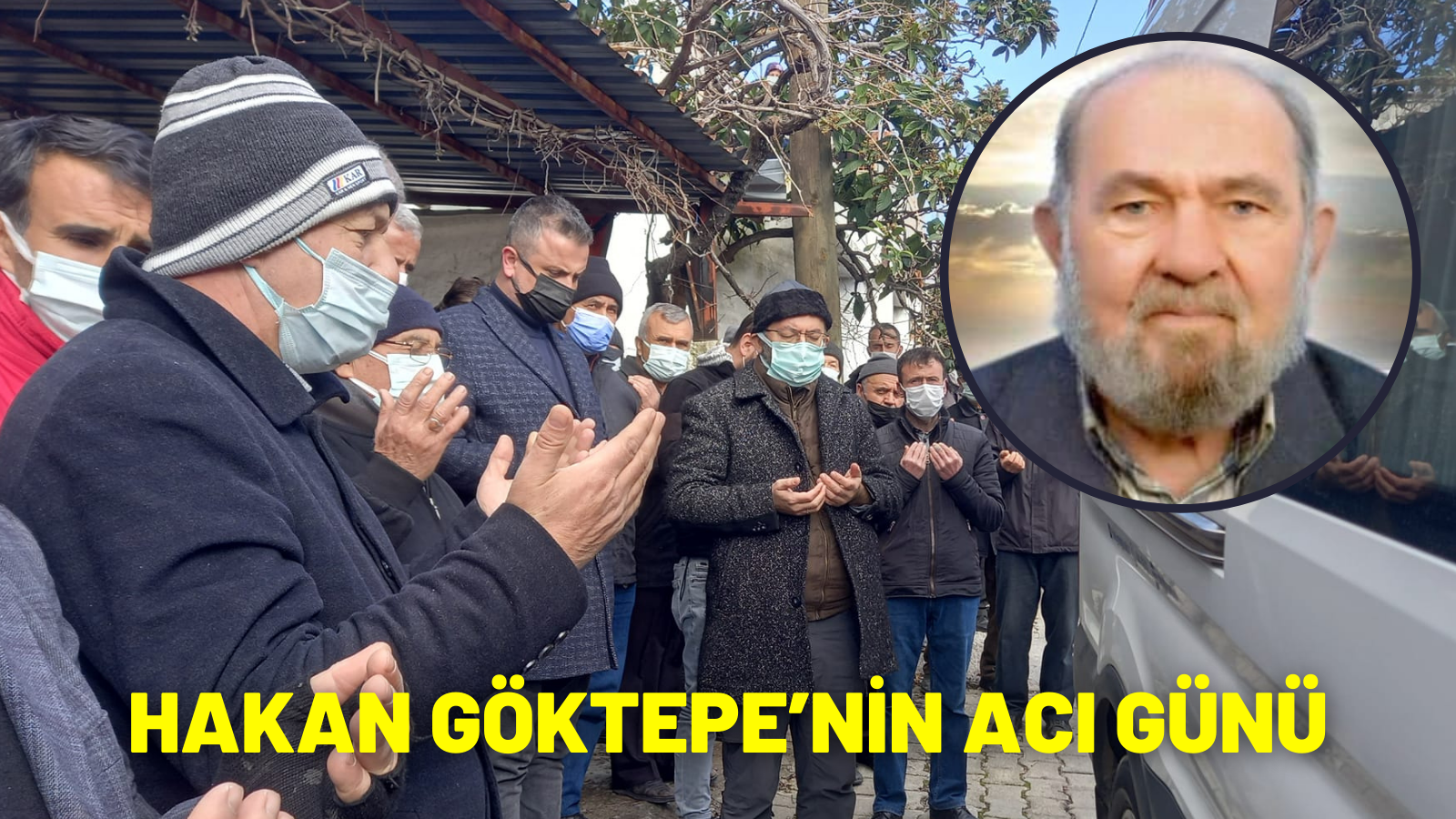 HAKAN GÖKTEPE’NİN ACI GÜNÜ