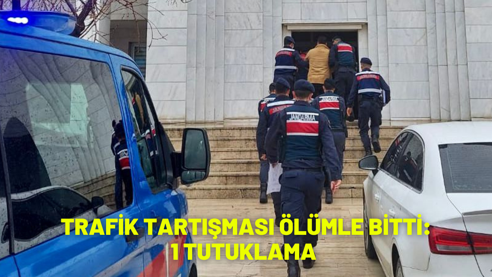 TRAFİK TARTIŞMASI ÖLÜMLE BİTTİ:1 TUTUKLAMA