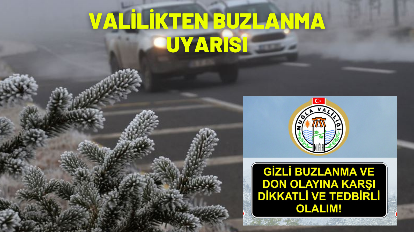 VALİLİKTEN BUZLANMA UYARISI