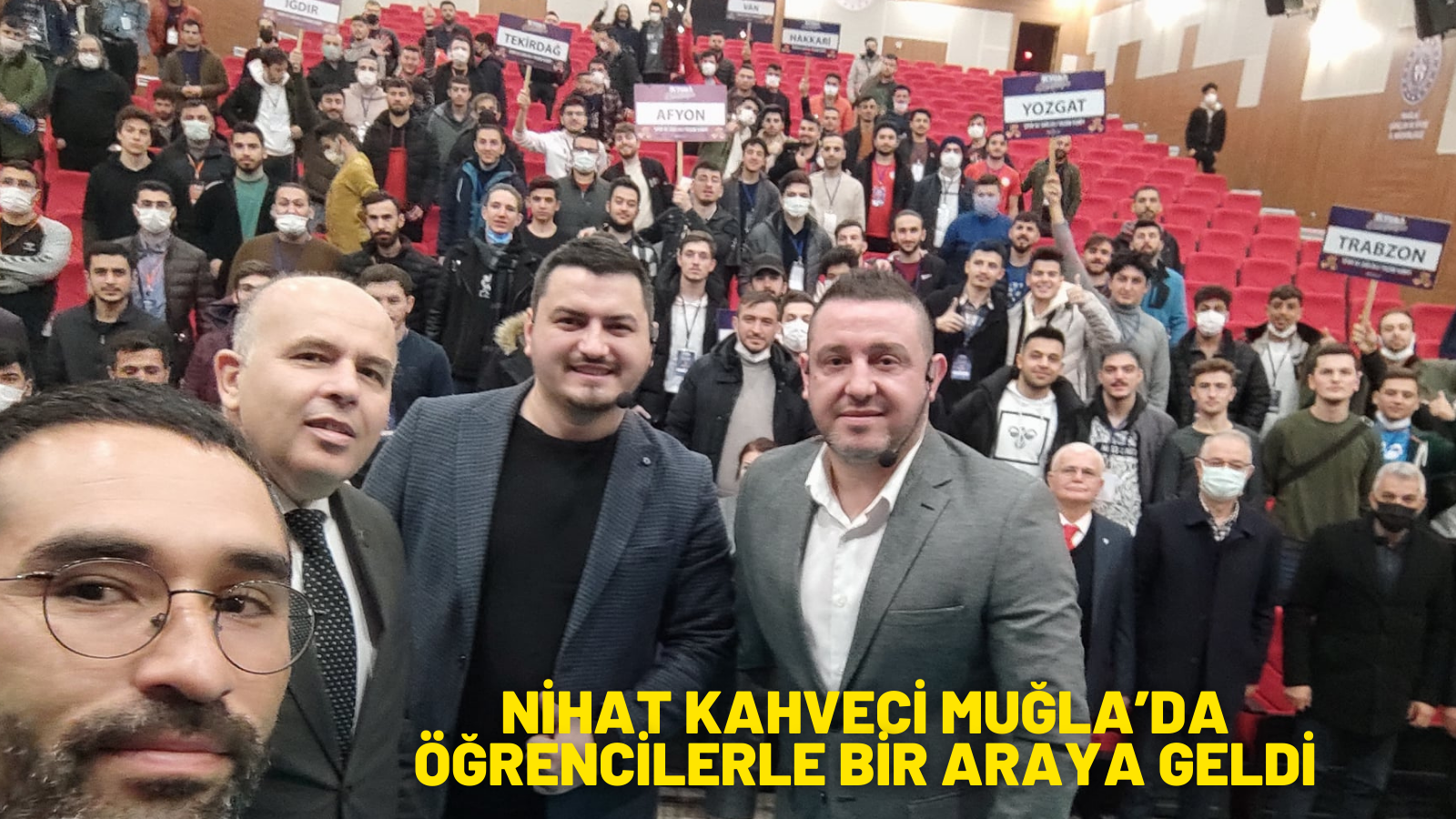 NİHAT KAHVECİ MUĞLA’DA ÖĞRENCİLERLE BİR ARAYA GELDİ