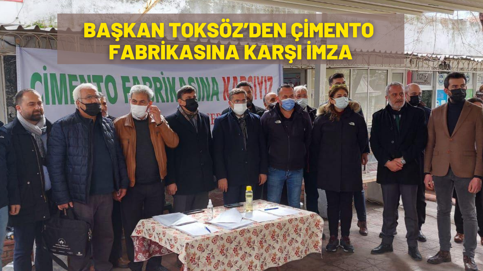 BAŞKAN TOKSÖZ’DEN ÇİMENTO FABRİKASINA KARŞI İMZA